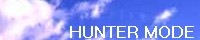-HUNTER MODE-